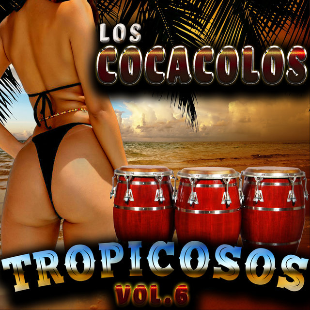 Los Cocacolos Tropicosos, Vol. 6