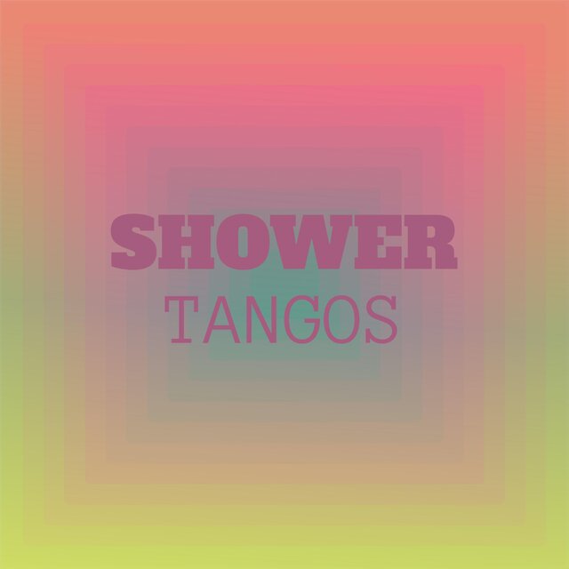 Shower Tangos