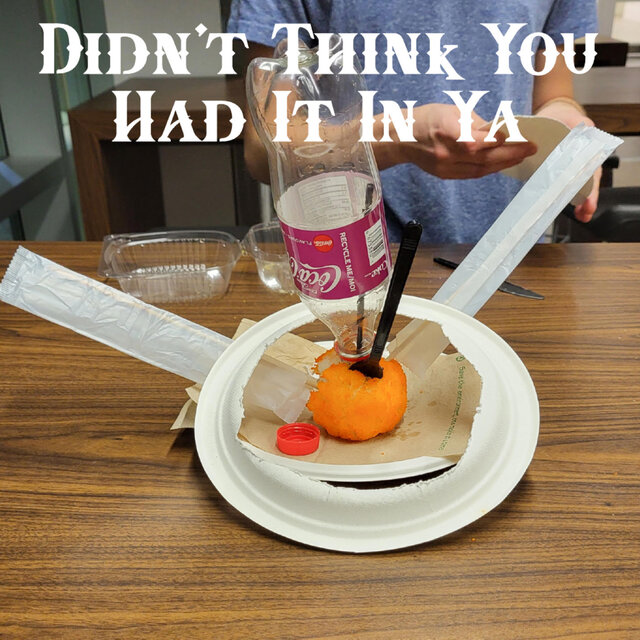 Didn't Think You Had It In Ya