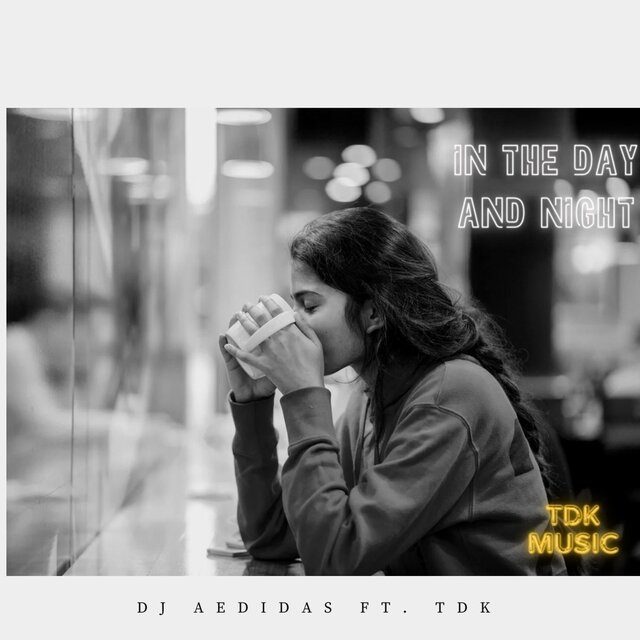 In the day and night (feat. TDK)
