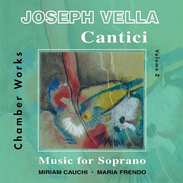 Chamber Works, Vol. 2: Cantici - Music for Soprano