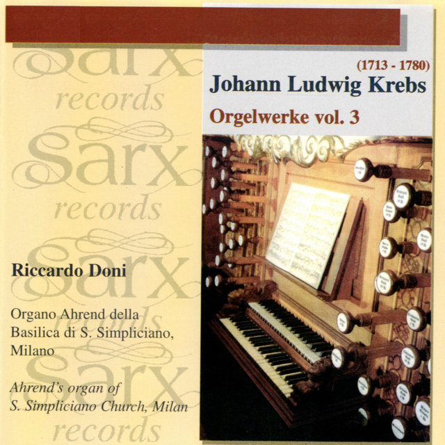 J. L. Krebs: Orgelwerke, Vol. 3 (Organo Ahrend della Basilica di S. Simpliciano, Milano) [Ahrend's Organ of S. Simpliciano Church, Milan]