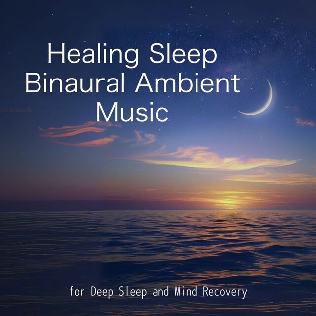 Healing Sleep Binaural Ambient Music for Deep Sleep and Mind Recovery