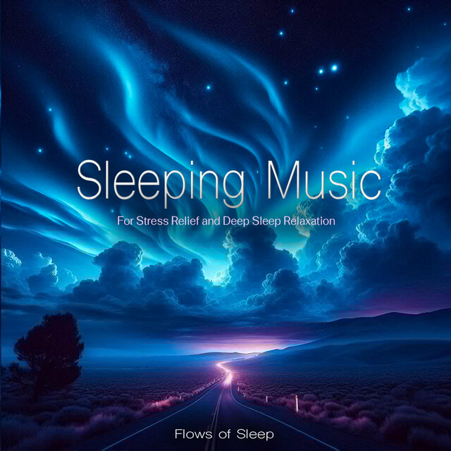 Sleeping Music For Stress, Anxiety and Deep Sleep