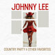 Cover art for album Country Party & Other Favorites by Johnny Lee