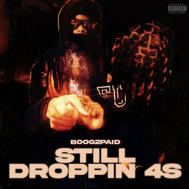 Still Droppin 4’s