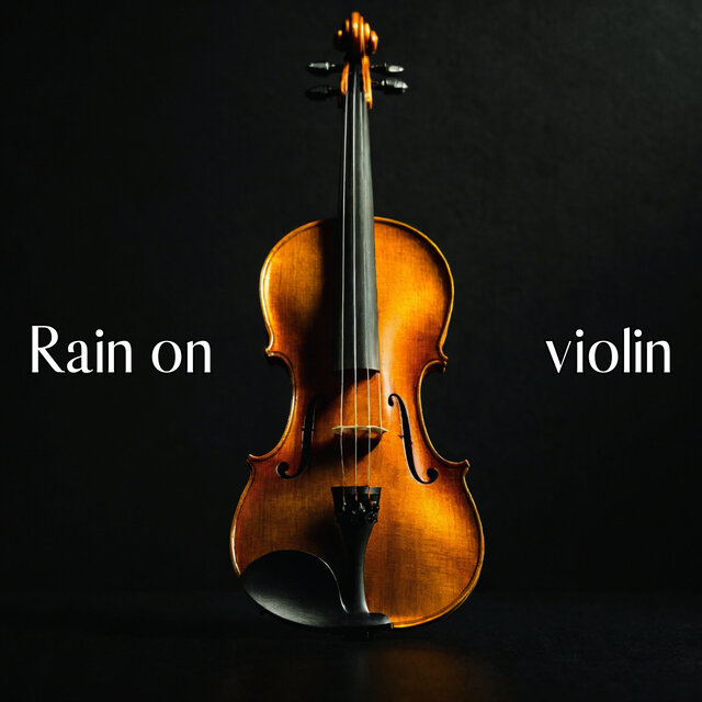Rain on Violin