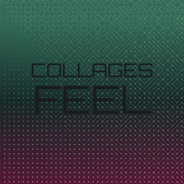 Collages Feel