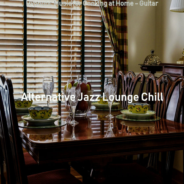 Hypnotic Music for Cooking at Home - Guitar