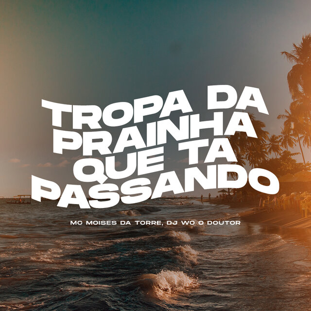 Tropa da Prainha Que Tá Passando