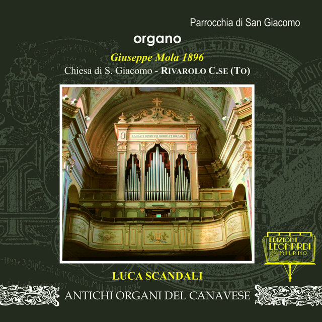 Prima Registrazione Mondiale: Organo Giuseppe Mola 1896, Parrocchia S. Giacomo, Rivarolo Canavese (TO)