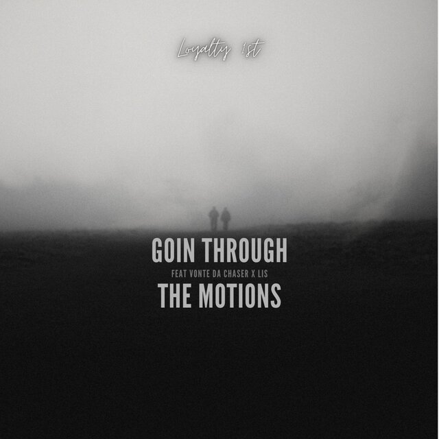 Goin Through The Motions (feat. Vonte Da Chaser & Lis)