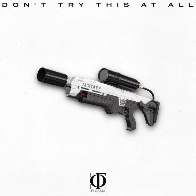 Don't Try This At All (Not A Mixtape)