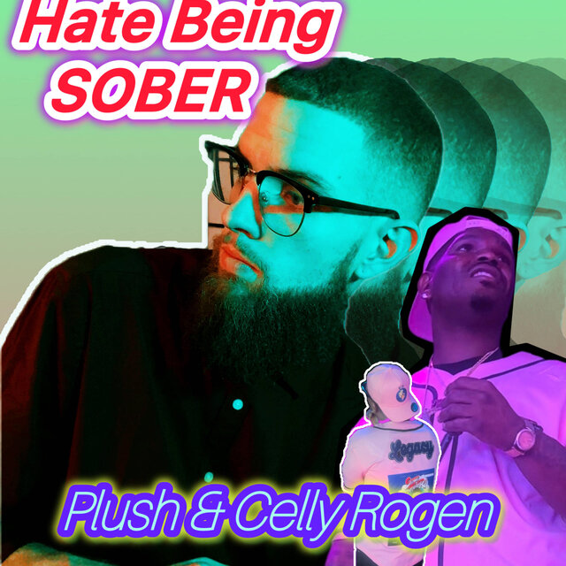 Hate Being Sober (feat. Plush)