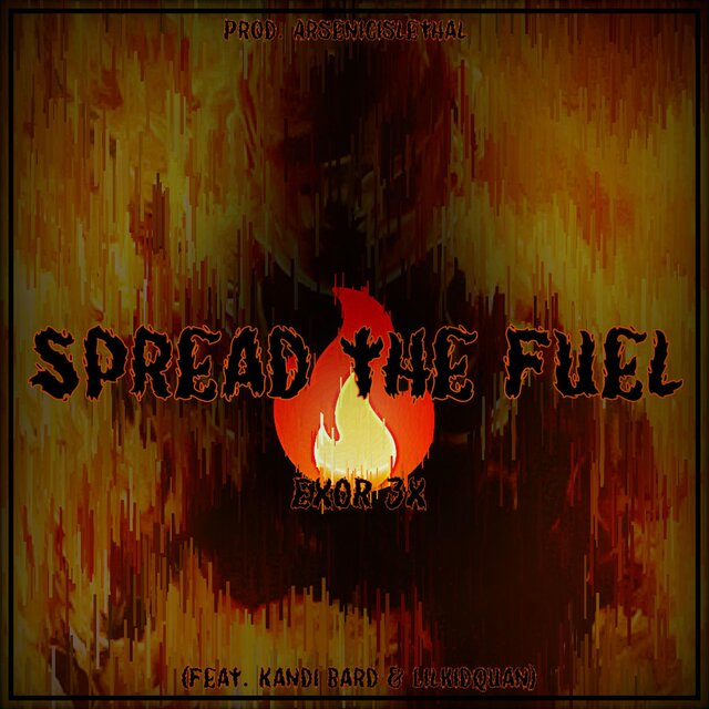 Spread The Fuel (SCP-457) (feat. Kandi Bard, Lilkidquan & arsenic!)