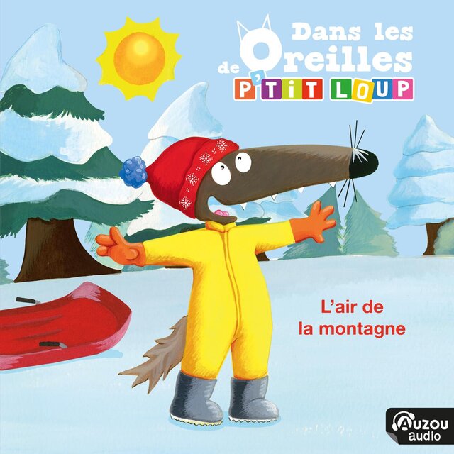 Dans les oreilles de P'tit Loup - L'air de la montagne