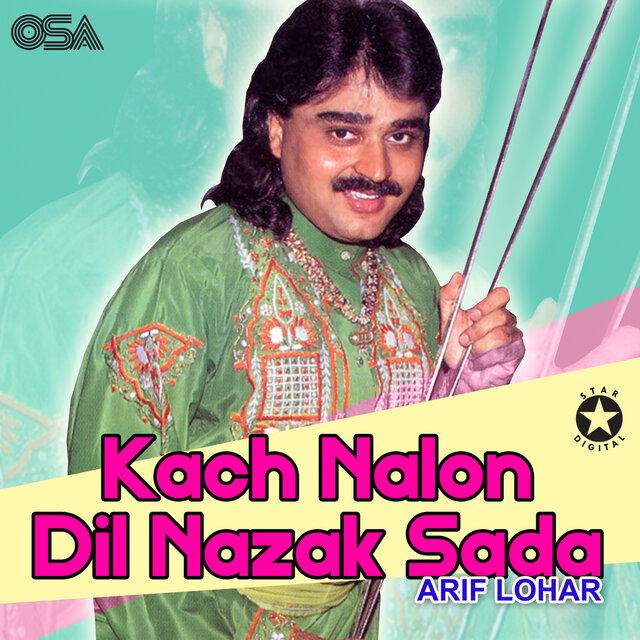Kach Nalon Dil Nazak Sada
