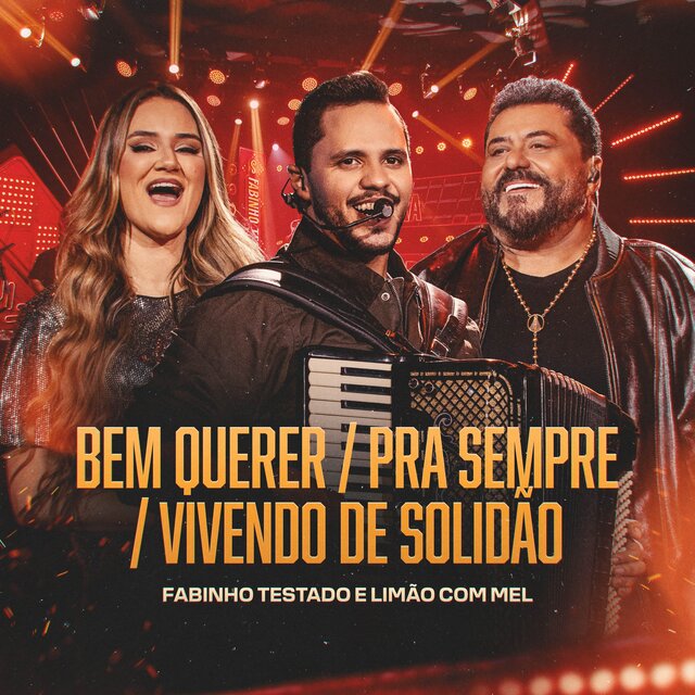 Bem Querer / Pra Sempre / Vivendo de Solidão