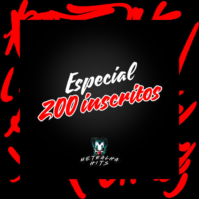 Especial 200 Inscritos