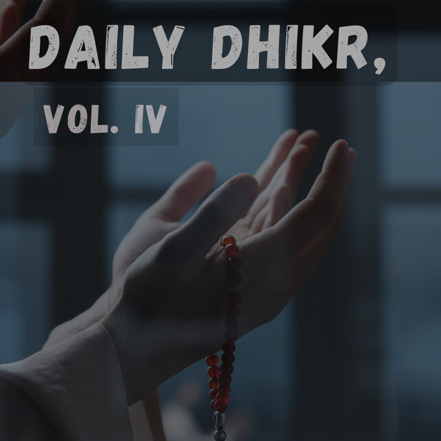 DAILY DHIKR, VOL. IV