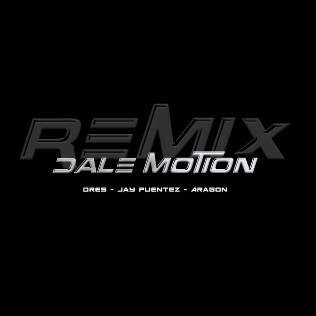 Dale Motion (feat. Aragon El Brillante & Jay Puentez) [Remix]