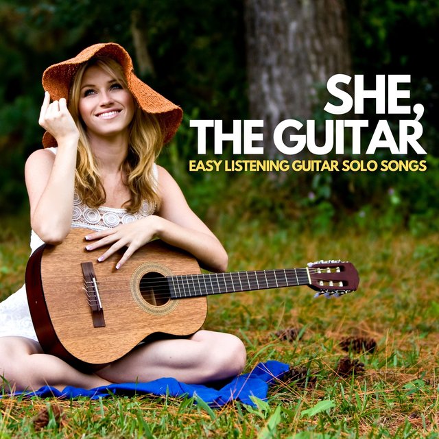 She, the Guitar - Easy listening guitar solo songs