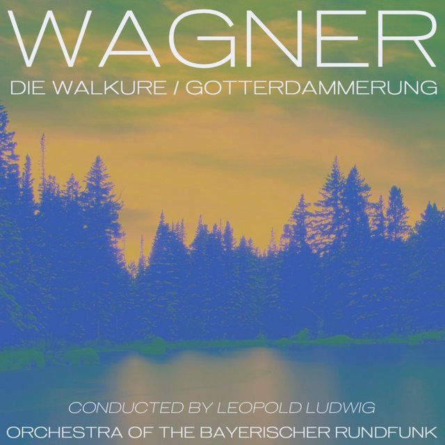 Die Walkure / Gotterdammerung