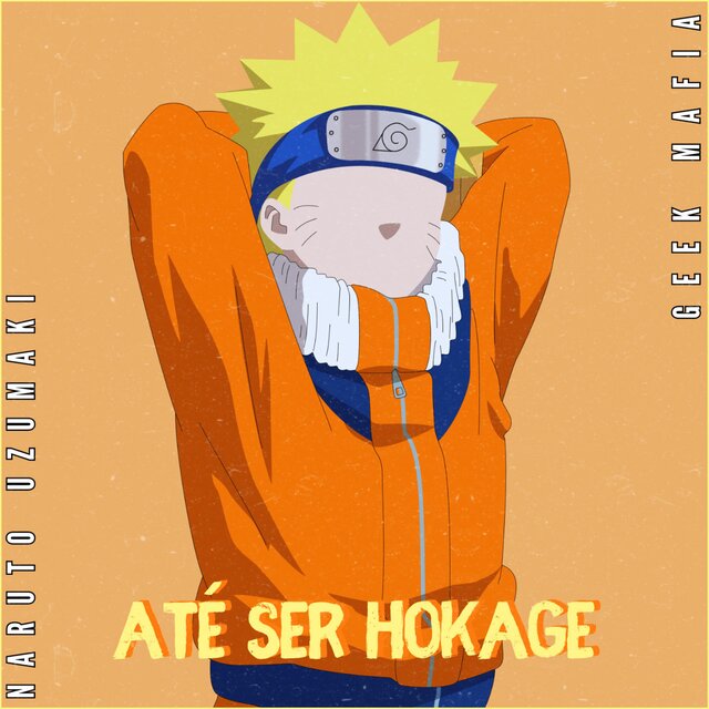 Até Ser Hokage | Naruto Uzumaki