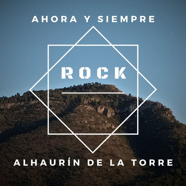 Ahora y Siempre. Rock Alhaurín de la Torre