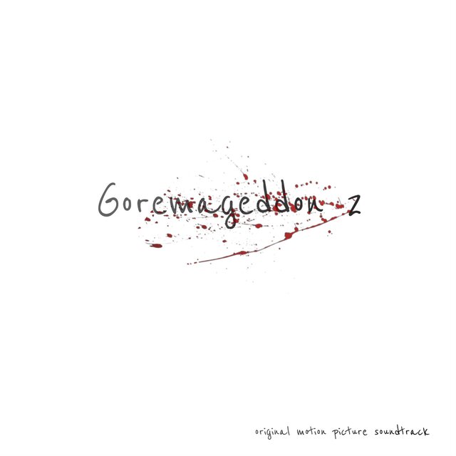 Goremageddon (Original motion picture soundtrack)