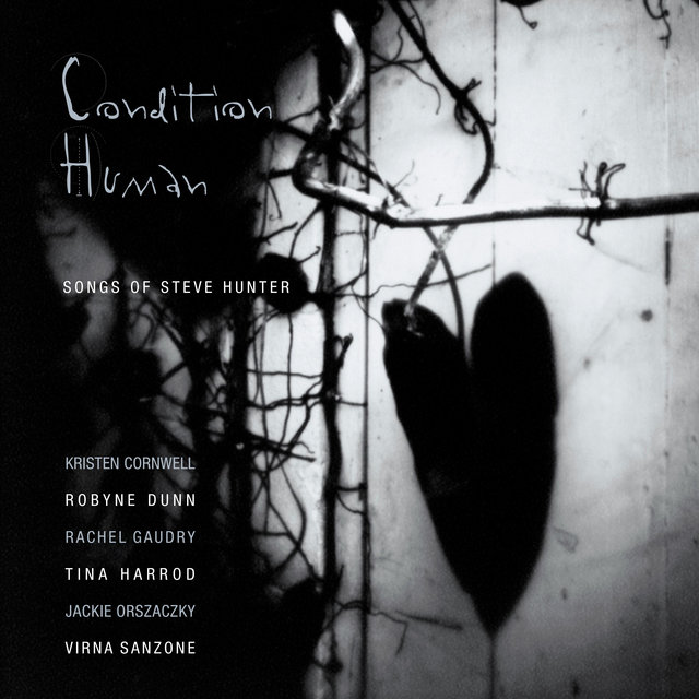 Condition Human: Songs of Steve Hunter