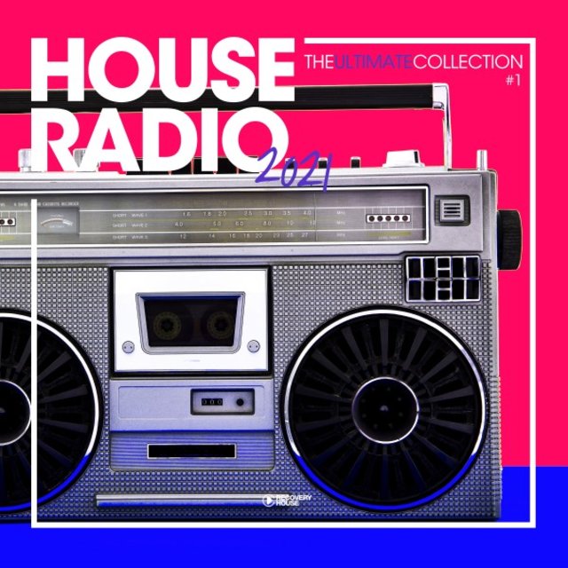 House Radio 2021 - The Ultimate Collection #1
