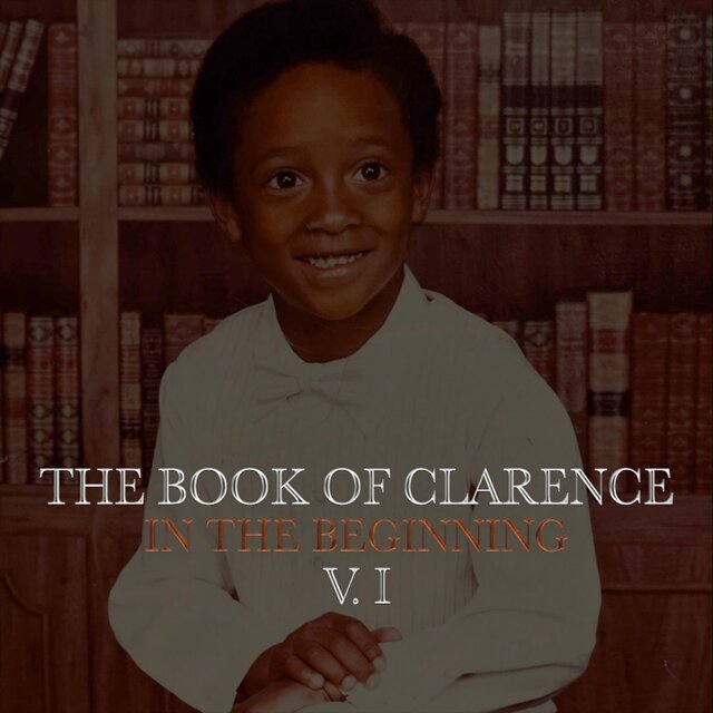 The Book of Clarence In The Beginning vol.1