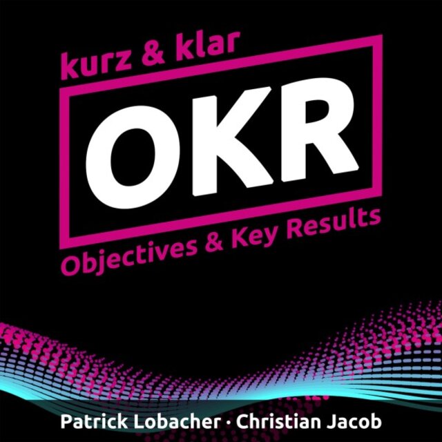 Okr kurz & klar / Objectives & Key Results
