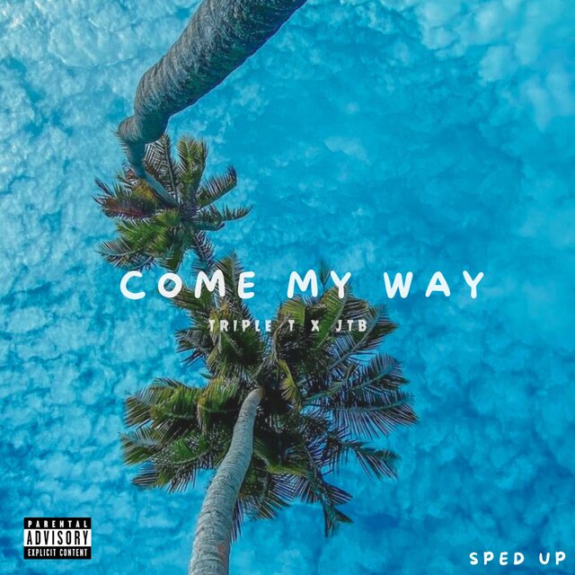 Come My Way (sped up) (feat. JTB)