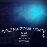 Role na Zona Norte 2 (feat. MC ROGIIN & KJOTA MC)