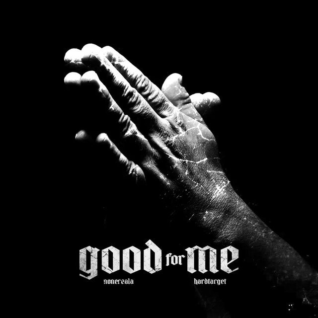 Good for Me (feat. Hard Target)