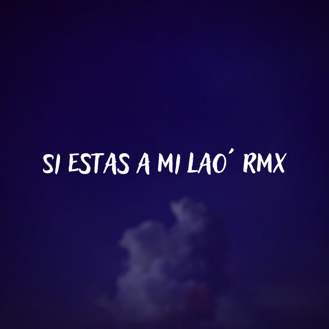 Si Estas a Mi Lao' (Remix)