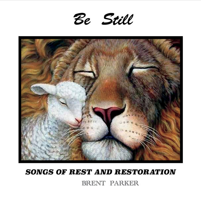 Be Still: Songs of Rest and Restoration