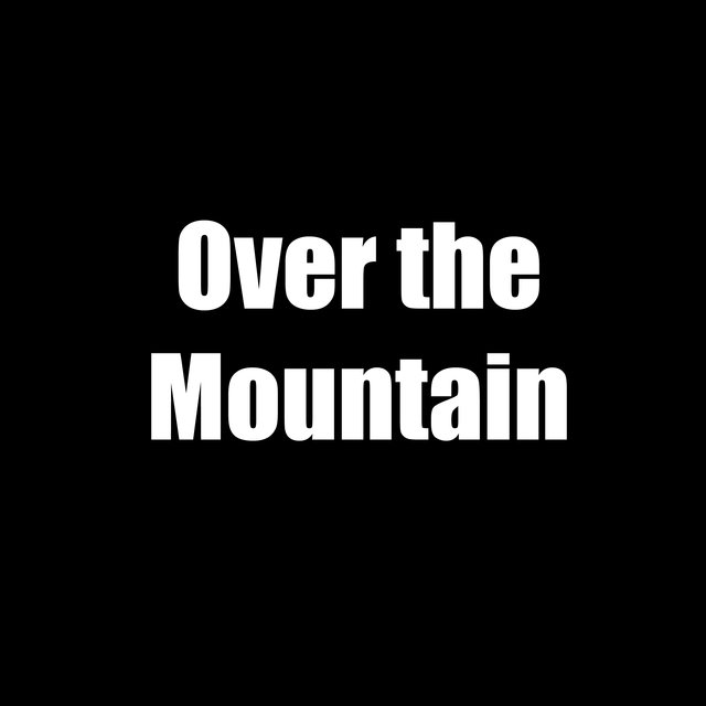 Over the Mountain