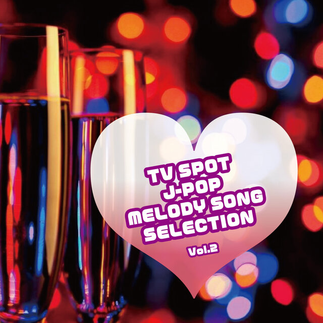 TV SPOT J-POP MELODY SONG SELECTION Vol.2 (DJ MIX)