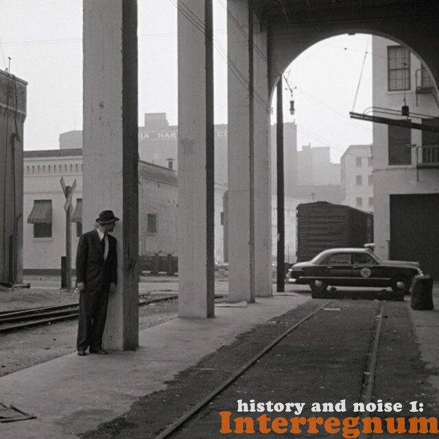 History and Noise 1: Interregnum