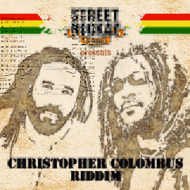 Street Rockaz presents Christopher Columbus Riddim
