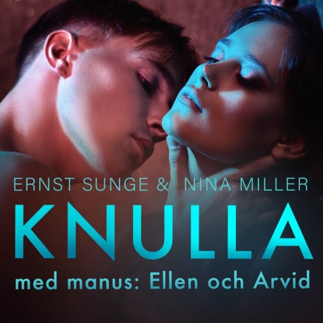 Knulla med manus: Ellen och Arvid - Erotisk novell