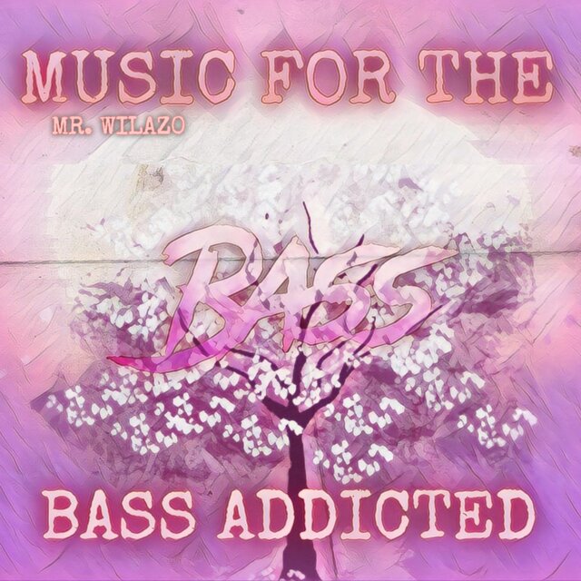 Music For The Bass Addicted