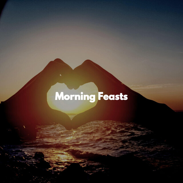 Morning Feasts