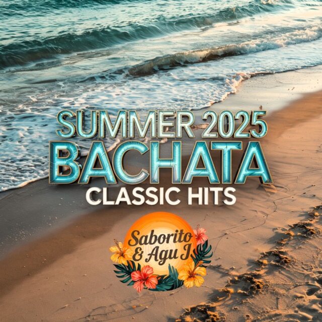 Summer 2025 Bachata Classic Hits