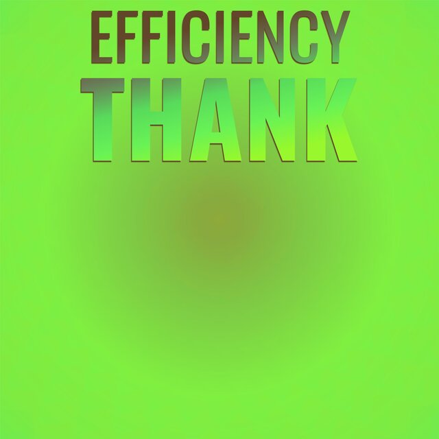 Efficiency Thank