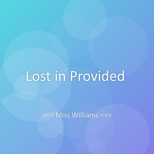 Lost in Provided