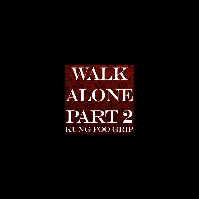 Walk Alone, Pt. 2 (feat. Kung Foo Grip & Shaprece)